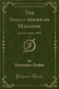 The Anglo-American Magazine, Vol. 4