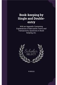 Book-Keeping by Single and Double-Entry