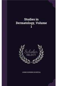 Studies in Dermatology, Volume 1
