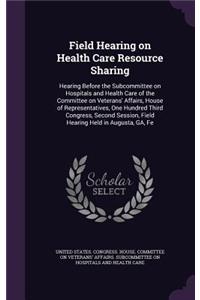 Field Hearing on Health Care Resource Sharing