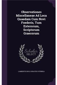 Observationes Miscellaneae Ad Loca Quaedam Cum Novi Foederis, Tum Exterorum, Scriptorum Graecorum