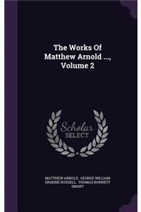 The Works Of Matthew Arnold ..., Volume 2