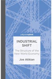 Industrial Shift: The Structure of the New World Economy