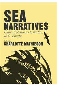 Sea Narratives: Cultural Responses to the Sea, 1600-Present