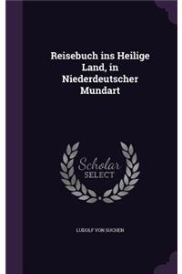 Reisebuch Ins Heilige Land, in Niederdeutscher Mundart