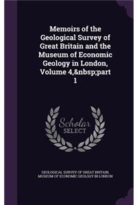 Memoirs of the Geological Survey of Great Britain and the Museum of Economic Geology in London, Volume 4, part 1