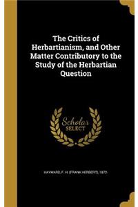 The Critics of Herbartianism, and Other Matter Contributory to the Study of the Herbartian Question