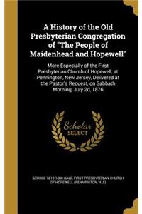 A History of the Old Presbyterian Congregation of the People of Maidenhead and Hopewell