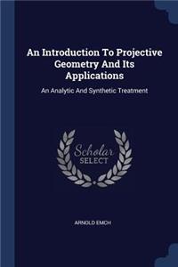 An Introduction To Projective Geometry And Its Applications