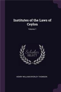 Institutes of the Laws of Ceylon; Volume 1