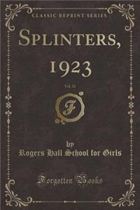 Splinters, 1923, Vol. 33 (Classic Reprint)