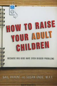 How to Raise Your Adult Children