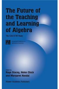 Future of the Teaching and Learning of Algebra