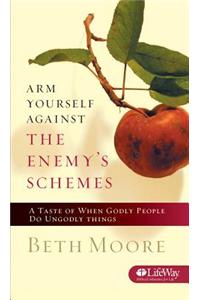 Arm Yourself Against the Enemy S Schemes: A Taste of When Godly People Do Ungodly Things
