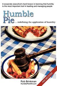 Humble Pie...redefining the application of Humility.