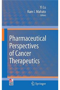 Pharmaceutical Perspectives of Cancer Therapeutics