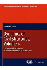 Dynamics of Civil Structures, Volume 4: Proceedings of the 28th Imac, a Conference on Structural Dynamics, 2010