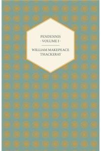 Pendennis - Works OF William Makepeace Thackeray Volume I