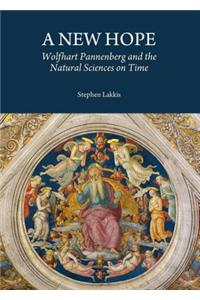 A New Hope: Wolfhart Pannenberg and the Natural Sciences on Time