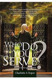 Who Do You Serve?