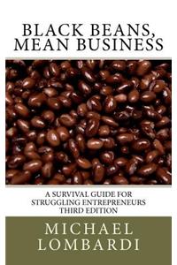 Black Beans, Mean Business