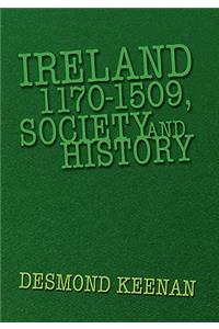 Ireland 1170-1509, Society and History