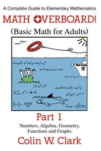 Math Overboard! (Basic Math for Adults) Part 1