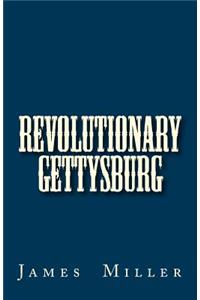 Revolutionary Gettysburg