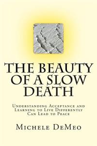 Beauty of a Slow Death