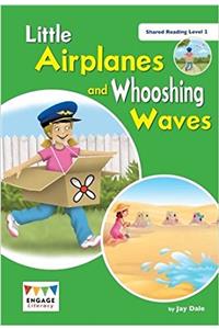 Little Aeroplanes and Whooshing Waves