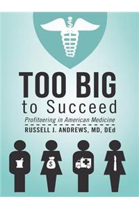 Too Big to Succeed