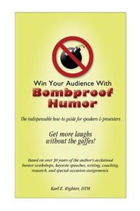 Win Your Audience With Bombproof Humor