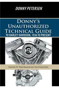 Donny's Unauthorized Technical Guide to Harley-Davidson, 1936 to Present