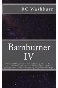 Barnburner IV