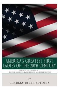 America's Greatest First Ladies of the 20th Century