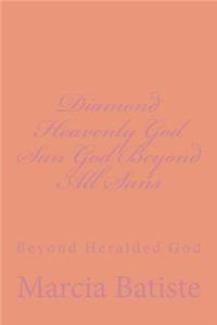 Diamond Heavenly God Sun God Beyond All Suns