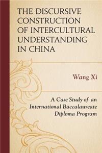 Discursive Construction of Intercultural Understanding in China