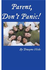 Parent, Don't Panic!