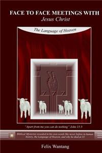 Face to Face Meetings with Jesus Christ