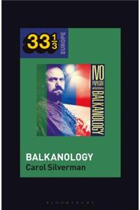 Ivo Papazov's Balkanology