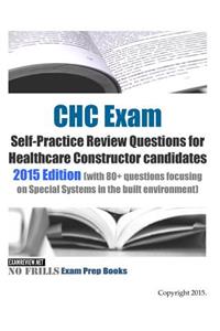 CHC Exam Self-Practice Review Questions for Healthcare Constructor candidates