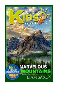 A Smart Kids Guide to Marvelous Mountains