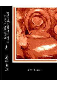 Tea Kettle Desert Rose Creative Journal
