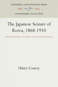 Japanese Seizure of Korea, 1868-1910
