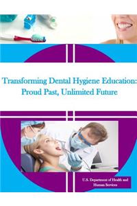 Transforming Dental Hygiene Education