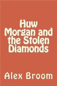 Huw Morgan And The Stolen Diamonds