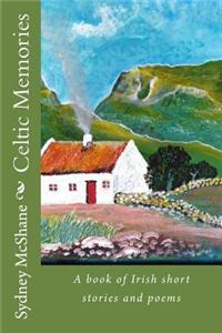 Celtic Memories: A book of Irish short stories and poems