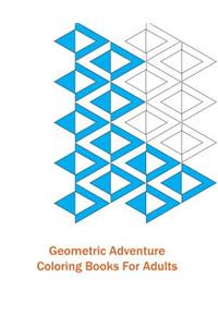 Geometric Adventure Coloring Books for Adults