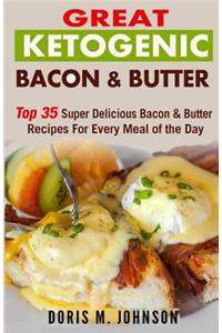 Great Ketogenic Bacon & Butter