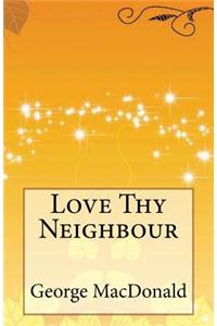 Love Thy Neighbour